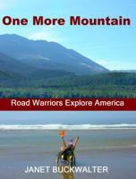 One More Mountain: Road Warriors Explore America 0989318656 Book Cover