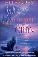 Whispers of Murder on the Cliffs: Flickering Lights. Craggy Cliffs. Three Dead Swim Stars. (Sunset Cove Cozy Murder Mystery Series) B0GK69TTPM Book Cover