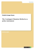 The Contingent Valuation Method as a policy instrument 3640829360 Book Cover