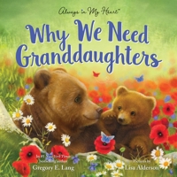 Why We Need Granddaughters 1728278287 Book Cover