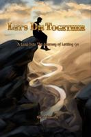 Let's Die Together: A Leap Into The Journey of Letting Go B0GL499V9F Book Cover