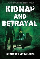 Kidnap and Betrayal B08BDSDXRX Book Cover