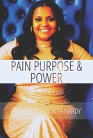 Pain Purpose and Power: My Testimony B0DY6GNX4B Book Cover