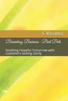 Banishing Business -Best Bets: Soothing Hopeful Tomorrow with customers lacking clarity 1096148226 Book Cover