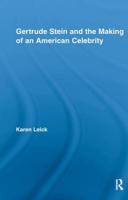 Gertrude Stein and the Making of an American Celebrity (Studies in Major Literary Authors) 0415654971 Book Cover