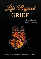 Life Beyond Grief...Remembering God's Promises 1506910971 Book Cover