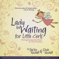 Lady in Waiting for Little Girls: Strengthening the Heart of Your Princess 1596692650 Book Cover
