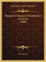 Discorso In Memoria Di Umberto I Di Savoia (1900) 1160080941 Book Cover