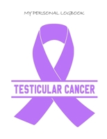 My Personal Logbook: Testicular Cancer - The BIG Pain Diary Manager, Huge 8,5x11", 120 Full Question Pages, Pain Level, Activity, Space for Notes - with the right Awareness Ribbon Color 1089414048 Book Cover