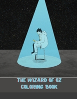 The Wizard of Oz Coloring Book: Great Coloring Book For Kids and Adults - The Wizard of Oz Coloring Book With High Quality Images For All Ages 1716093643 Book Cover
