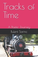 Tracks of Time: A Poetic Journey B0DRLG6BLC Book Cover