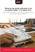 Minería de datos aplicada a las pruebas Saber 11 y Saber Pro 6209603130 Book Cover