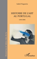 Histoire de l'art au Portugal: (1968-2000) (Histoires Et Idées Des Arts) (French Edition) 2140264967 Book Cover