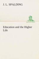 Education and the Higher Life 3849508390 Book Cover