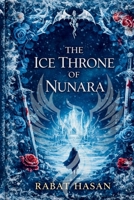 The Ice Throne of Nunara: A Tale of Faith, War, and Destiny 1067553967 Book Cover