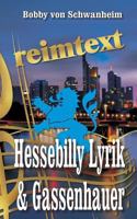 reimtext - Hessebilly Lyrik & Gassenhauer: Lieder und Texte in Hessischer Mundart 1723769177 Book Cover