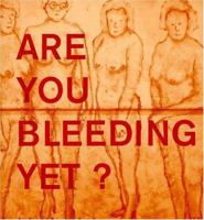 Ida Applebroog: Are You Bleeding Yet? 1564660877 Book Cover