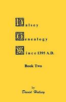 Halsey Genealogy Since 1395 A. D., Book Two 0788414321 Book Cover