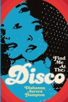 Find Me At The Disco B0D75DJVRK Book Cover