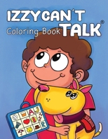 IZZY CAN'T TALK COLORING BOOK 1962636054 Book Cover