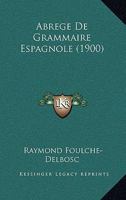 Abrege De Grammaire Espagnole (1900) 1160281173 Book Cover