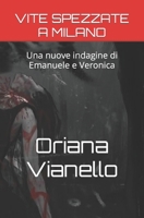 Vite Spezzate a Milano: Una nuova indagine di Emanuele e Veronica B08YS635PG Book Cover