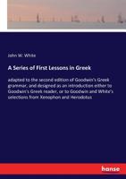 A Series of First Lessons in Greek 3337191754 Book Cover