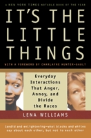 It's the Little Things: Everyday Interactions That Anger, Annoy, and Divide the Races 0156013487 Book Cover