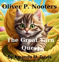 Oliver P. Nooters the Great Yarn Quest 1967665591 Book Cover
