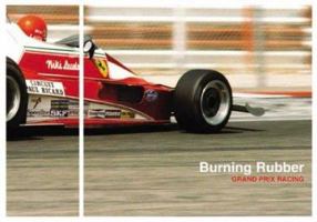 Burning Rubber: Grand Prix Racing 0953703282 Book Cover