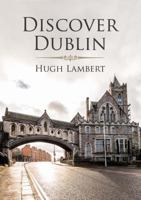 Discover Dublin 1848892969 Book Cover