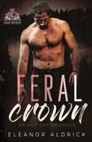 Feral Crown: An Age Gap Romance B0B7QC5FCS Book Cover