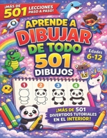 aprender dibujar todo 501: Dibujos paso a paso de animales, comida, vehículos y mucho más para que puedas dibujar cualquier cosa y crear tu propio arte. (Spanish Edition) B0HGC3SRND Book Cover