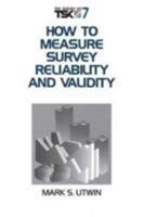 How to Measure Survey Reliability and Validity (Survey Kit, Vol 7) 0803957041 Book Cover