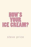 How's Your Ice Cream? 1979375275 Book Cover