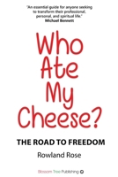 Who Ate My Cheese?: The road to freedom B0H94TXP5W Book Cover