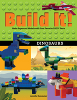 Build It! Dinosaurs: Make Supercool Models with Your Favorite Lego(r) Parts 151326110X Book Cover