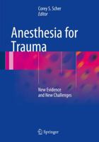Anesthesia for Trauma: New Evidence and New Challenges 1493909088 Book Cover
