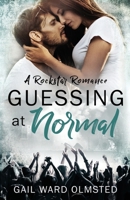 Guessing at Normal: A Rockstar Romance 0692706739 Book Cover