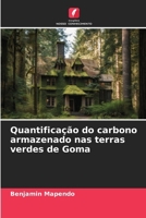 Quantificação do carbono armazenado nas terras verdes de Goma (Portuguese Edition) 6209724752 Book Cover