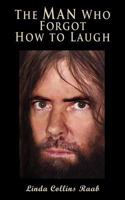 The Man Who Forgot How To Laugh 1466281995 Book Cover