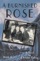 A Burnished Rose 098005298X Book Cover
