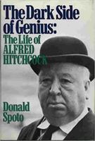 The Dark Side of Genius: The Life of Alfred Hitchcock 034531462X Book Cover