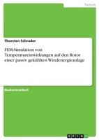 FEM-Simulation von Temperatureinwirkungen auf den Rotor einer passiv gekühlten Windenergieanlage (German Edition) 3346182991 Book Cover