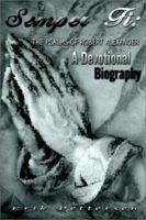 Semper Fi: The Psalms of Robert Alexander: A Devotional Biography 1403349126 Book Cover