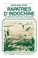 Les rapatriés d'Indochine: Un village franco-indochinois en Bourbonnais 2858021953 Book Cover