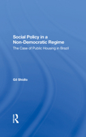 Social Policy in a Nondemocratic Regime: The Case of Public Housing in Brazil 0367287587 Book Cover
