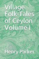 Village folk-tales of Ceylon (Volume I) 9353959446 Book Cover