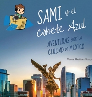 Sami y el Cohete Azul:: Aventuras sobre la Ciudad de México null Book Cover