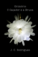 Grimório: O Caçador e a Bruxa (Portuguese Edition) B0FK3TX93X Book Cover